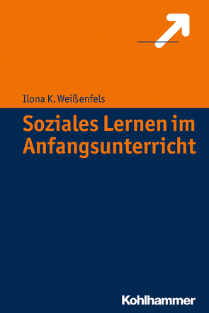 Soziales Lernen im Anfangsunterricht von Weißenfels,  Ilona K.