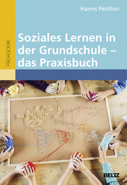 Soziales Lernen in der Grundschule – das Praxisbuch von Petillon,  Hanns