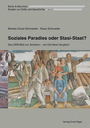 Soziales Paradies oder Stasi-Staat? von Deutz-Schroeder,  Monika, Maerz,  Peter, Schroeder,  Klaus