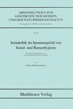 Sozialethik im Spannungsfeld von Sozial- und Rassenhygiene von Schleiermacher,  Sabine