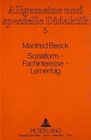 Sozialform – Fachinteresse – Lernerfolg von Beeck,  Manfred