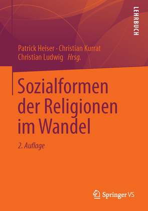 Sozialformen der Religionen im Wandel von Heiser,  Patrick, Ludwig,  Christian