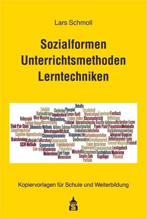 Sozialformen, Unterrichtsmethoden, Lerntechniken von Schmoll,  Lars
