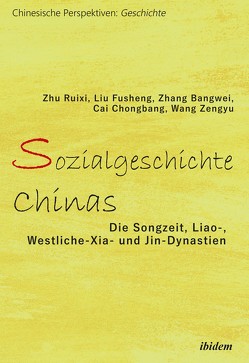 Sozialgeschichte Chinas von Bangwei,  Zhang, Chongbang,  Cai, Döring,  Ole, Fusheng,  Liu, Hernig,  Marcus, Ruixi,  Zhu, Zengyu,  Wang