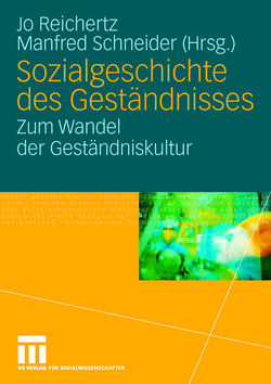 Sozialgeschichte des Geständnisses von Reichertz,  Jo, Schneider,  Manfred