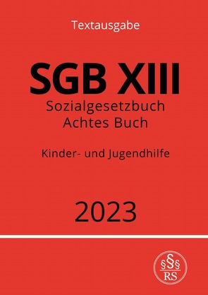 Sozialgesetzbuch – Achtes Buch – SGB VIII – Kinder- und Jugendhilfe 2023 von Studier,  Ronny