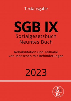 Sozialgesetzbuch – Neuntes Buch – SGB IX – Rehabilitation und Teilhabe von Menschen mit Behinderungen 2023 von Studier,  Ronny