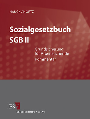 Sozialgesetzbuch (SGB) – Gesamtkommentar / Sozialgesetzbuch (SGB) II: Grundsicherung für Arbeitsuchende – Abonnement Pflichtfortsetzung für mindestens 12 Monate von Adams,  Morten, Fügemann,  Malte W., Hauck,  Karl, Hengelhaupt,  Dietrich, Jork,  Sven-Helge, Koehler,  Christian, Krauß,  Karen, Luthe,  Ernst-Wilhelm, Noftz,  Wolfgang, Oppermann,  Dagmar, Sieper,  Marc, Valgolio,  Leandro, Voelzke,  Thomas