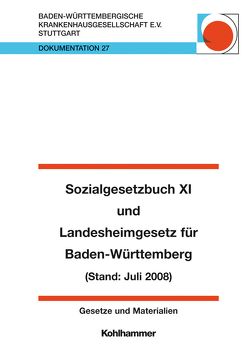 Sozialgesetzbuch XI und Landesheimgesetz für Baden-Württemberg von Baden-Württembergische,  Krankenhausg. e.V.