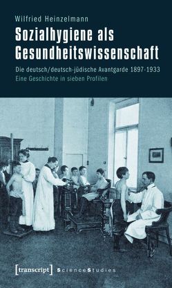 Sozialhygiene als Gesundheitswissenschaft von Heinzelmann (verst.),  Wilfried