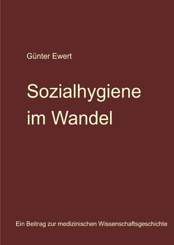 Sozialhygiene im Wandel von Ewert,  Günter