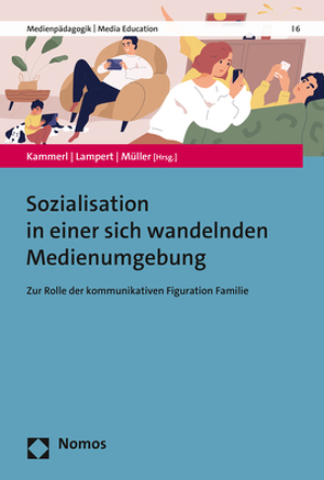 Sozialisation in einer sich wandelnden Medienumgebung von Kammerl,  Rudolf, Lampert,  Claudia, Müller,  Jane