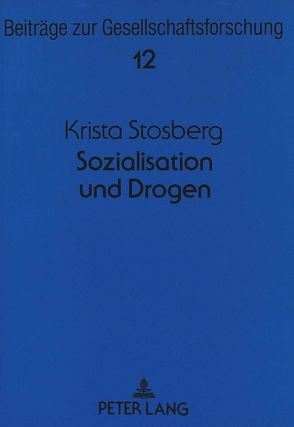 Sozialisation und Drogen von Stosberg,  Krista