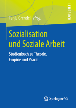 Sozialisation und Soziale Arbeit von Grendel,  Tanja