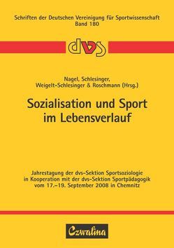 Sozialisation und Sport im Lebensverlauf von Nagel,  Siegfried, Roschmann,  Regina, Schlesinger,  Torsten, Weigelt-Schlesinger,  Yvonne