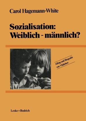 Sozialisation: Weiblich — männlich? von Hagemann-White,  Carol