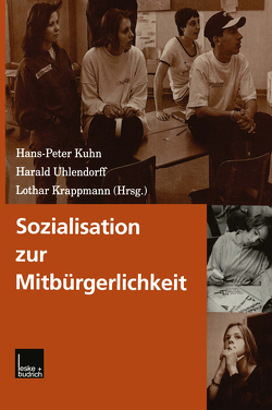 Sozialisation zur Mitbürgerlichkeit von Krappmann,  Lothar, Kuhn,  Hans Peter, Uhlendorff,  Harald