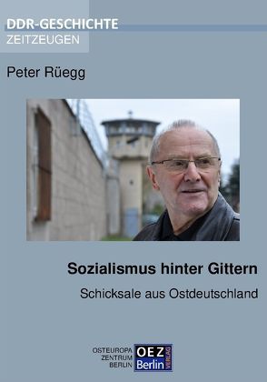 Sozialismus hinter Gittern von Rüegg,  Peter