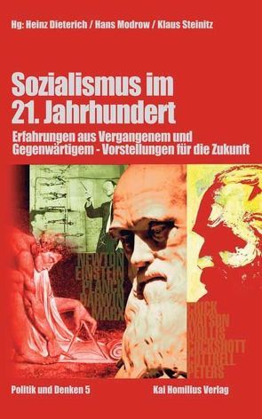 Sozialismus im 21. Jahrhundert: Erfahrungen aus Vergangenem und Gegenwärtigem – Vorstellungen für die Zukunft von Brie,  Michael, Cockshott,  Paul, Dieterich,  Heinz, Joachim,  Bischoff, Klaus,  Blessing, Luft,  Christa, Modrow,  Hans, Steinitz,  Klaus, Vascós Gonzalez,  Fidel