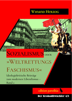 Sozialismus oder „Weltrettungsfaschismus“? von Herzog,  Winand