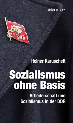 Sozialismus ohne Basis von Karuscheit,  Heiner