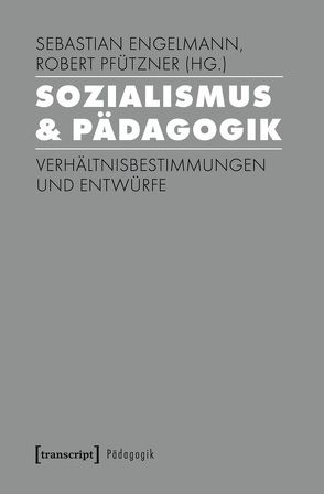 Sozialismus & Pädagogik von Engelmann,  Sebastian, Pfützner,  Robert