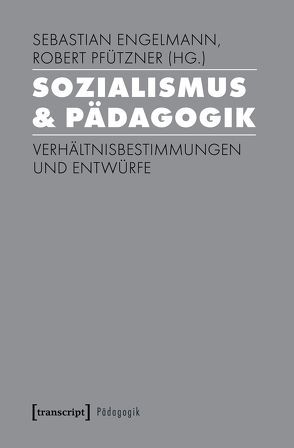 Sozialismus & Pädagogik von Engelmann,  Sebastian, Pfützner,  Robert