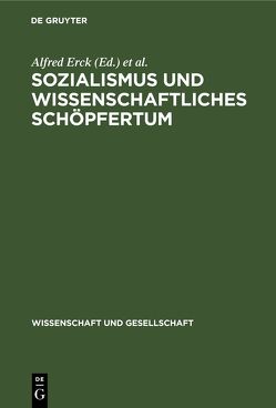 Sozialismus und wissenschaftliches Schöpfertum von Erck,  Alfred, Läsker,  Lothar, Steiner,  Helmut