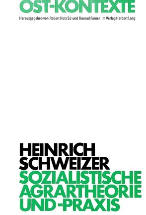 Sozialistische Agrartheorie und Landwirtschaftspolitik in China und der Sowjetunion von Schweizer,  Heinrich