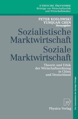 Sozialistische Marktwirtschaft Soziale Marktwirtschaft von Chen,  Yunquan, Koslowski,  Peter