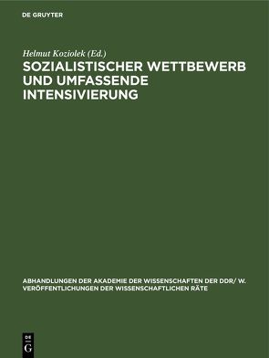 Sozialistischer Wettbewerb und umfassende Intensivierung von Koziolek,  Helmut