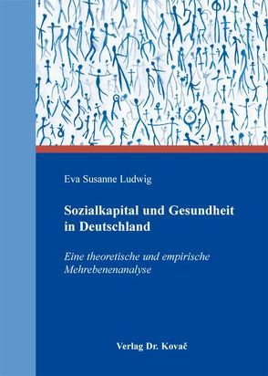 Sozialkapital und Gesundheit in Deutschland von Ludwig,  Eva Susanne