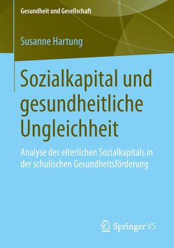 Sozialkapital und gesundheitliche Ungleichheit von Hartung,  Susanne
