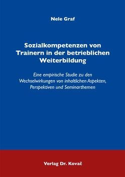 Sozialkompetenzen von Trainern in der betrieblichen Weiterbildung von Graf,  Nele