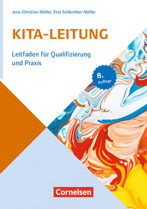 Sozialmanagement / Handbuch Kita-Leitung (8. Auflage) von Möller,  Jens-Christian, Schlenther-Möller,  Esta