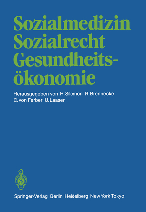 Sozialmedizin Sozialrecht Gesundheitsökonomie von Brennecke,  Ralph, Ferber,  Christian v., Laaser,  Ulrich, Silomon,  Hero