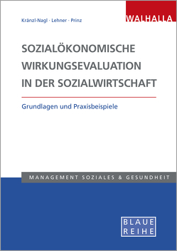 Sozialökonomische Wirkungsevaluation in der Sozialwirtschaft von Kränzl-Nagl,  Renate, Lehner,  Markus, Prinz,  Thomas