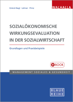Sozialökonomische Wirkungsevaluation in der Sozialwirtschaft von Kränzl-Nagl,  Renate, Lehner,  Markus, Prinz,  Thomas