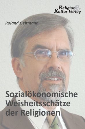 Sozialökonomische Weisheitsschätze der Religionen von Geitmann,  Roland