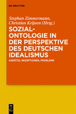 Sozialontologie in der Perspektive des deutschen Idealismus von Krijnen,  Christian, Zimmermann,  Stephan