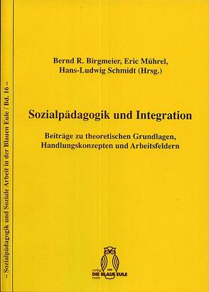 Sozialpädagogik und Integration von Birgmeier,  Bernd R, Mührel,  Eric, Schmidt,  Hans L