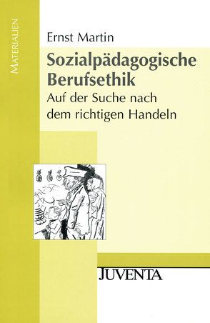 Sozialpädagogische Berufsethik von Martin,  Ernst