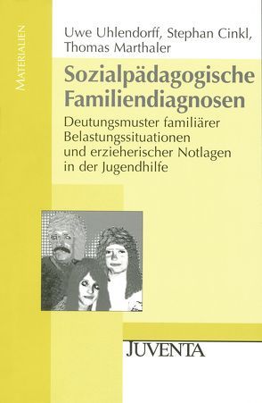 Sozialpädagogische Familiendiagnosen von Cinkl,  Stephan, Marthaler,  Thomas, Uhlendorff,  Uwe