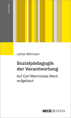 Sozialpädagogik der Verantwortung von Böhnisch,  Lothar