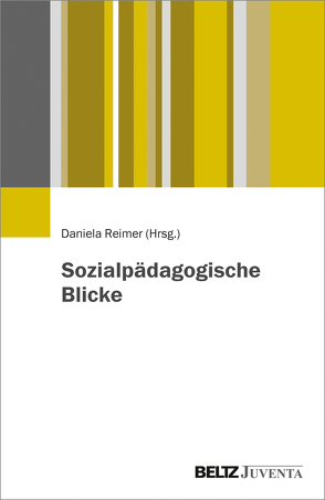 Sozialpädagogische Blicke von Reimer,  Daniela