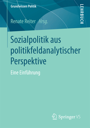 Sozialpolitik aus politikfeldanalytischer Perspektive von Reiter,  Renate