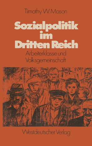 Sozialpolitik im Dritten Reich von Mason,  Timothy W.