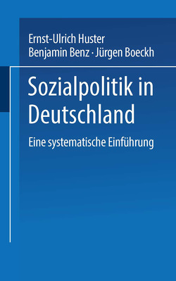 Sozialpolitik in Deutschland von Benz,  Benjamin, Boeckh,  Jürgen, Huster,  Ernst-Ulrich
