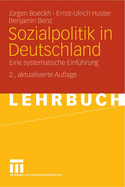 Sozialpolitik in Deutschland von Benz,  Benjamin, Boeckh,  Jürgen, Huster,  Ernst-Ulrich