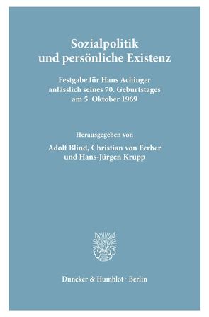 Sozialpolitik und persönliche Existenz. von Blind,  Adolf, Ferber,  Christian von, Krupp,  Hans-Jürgen